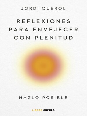 cover image of Reflexiones para envejecer con plenitud